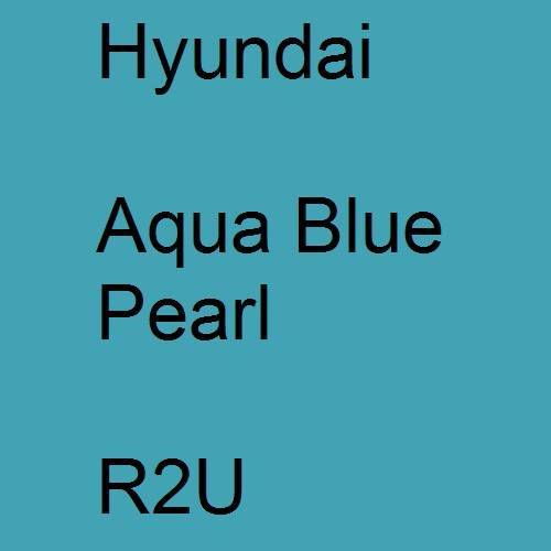 Hyundai, Aqua Blue Pearl, R2U.